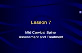 Lesson 7 Mid Cervical Spine Assessment and Treatment.