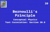 Bernoulli’s Principle Conceptual Physics Text Correlation: Section 20.8 39.