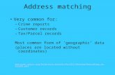 Address matching Very common for: –Crime reports –Customer records –Tax/Parcel records Most common form of ‘geographic’ data (places are located without.