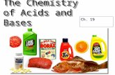 The Chemistry of Acids and Bases Ch. 19. Acid and Bases.