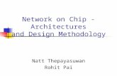 Network on Chip - Architectures and Design Methodology Natt Thepayasuwan Rohit Pai.