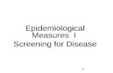 1 Epidemiological Measures I Screening for Disease.