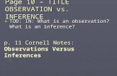 Page 10 – TITLE OBSERVATION vs. INFERENCE ► TOD: IN: What is an observation? What is an inference? p. 11 Cornell Notes: Observations Versus Inferences.