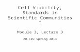 Cell Viability; Standards in Scientific Communities I Module 3, Lecture 3 20.109 Spring 2014.
