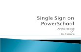 Archdiocese Of Baltimore.  Single Parent Sign On has been created in PowerSchool  Parents are able to link to their multiple students  Parents are.