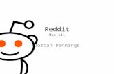 Reddit Bus 111 Jordan Pennings. Brief History Founded in San Francisco, California Founded by Steve Huffman and Alexis Ohanian Owned by Conde Nast Digital.