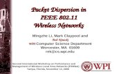 Packet Dispersion in IEEE 802.11 Wireless Networks Mingzhe Li, Mark Claypool and Bob Kinicki WPI Computer Science Department Worcester, MA 01609 rek@cs.wpi.edu.