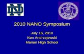 2010 NANO Symposium July 16, 2010 Ken Andrzejewski Marian High School.