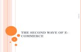 THE SECOND WAVE OF E- COMMERCE 2015-10-28 1. E-COMMERCE CHARACTERISTIC First wave: Dominated by U.S companies. Second Wave: Multiple language. ICANN (