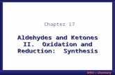 WWU -- Chemistry Aldehydes and Ketones II. Oxidation and Reduction: Synthesis Chapter 17.