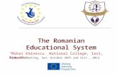 The Romanian Educational System “Mihai Eminescu” National College, Iasi, Romania Kick-off Meeting, Van, October 30th and 31st, 2013.