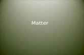 Matter. What term is used to describe anything that has mass and takes up space? 1. mixture 2. Substance 3. element 4. Matter.