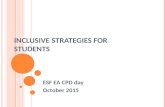 INCLUSIVE STRATEGIES FOR STUDENTS ESF EA CPD day October 2015.