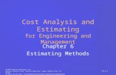 Ch 6-1 © 2004 Pearson Education, Inc. Pearson Prentice Hall, Pearson Education, Upper Saddle River, NJ 07458 Ostwald and McLaren / Cost Analysis and Estimating.