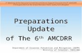 Preparations Update of The 6 th AMCDRR Department of Disaster Prevention and Mitigation (DDPM) Ministry of Interior, THAILAND Department of Disaster Prevention.