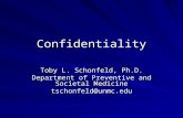 Confidentiality Toby L. Schonfeld, Ph.D. Department of Preventive and Societal Medicine tschonfeld@unmc.edu.