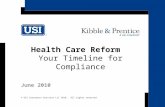 1 Health Care Reform Your Timeline for Compliance June 2010 © USI Insurance Services LLC 2010. All rights reserved.