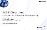 1 MSF Overview (Microsoft Solutions Framework) Milen Petrov Managing Director – Griffin Ltd. milen.petrov@griffin-bg.com.