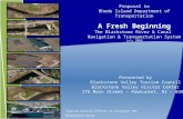 Proposal to Rhode Island Department of Transportation A Fresh Beginning The Blackstone River & Canal Navigation & Transportation System July 2009 Presented.
