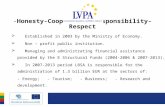 -Honesty-Cooperation-Responsibility-Respect  Established in 2003 by the Ministry of Economy.  Non – profit public institution.  Managing and administrating.
