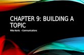 CHAPTER 9: BUILDING A TOPIC Mike Harris - Communications.