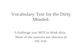 Vocabulary Test for the Dirty Minded: I challenge you NOT to think dirty. None of the answers are obscene in any way.