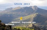 SPAIN 2013 Mineral Exploración Network. Why Spain ? Prospective geological situationProspective geological situation Landscape conditions allow quick.