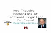 1 Hot Thought: Mechanisms of Emotional Cognition Paul Thagard pthagard@uwaterloo.ca.