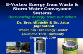E-Vortex: Energy from Waste & Storm Water Conveyance Systems (harvesting energy from our urban rivers) Dr. Erez Allouche & Dr. Arun Jaganathan Trenchless.