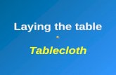 Laying the table Tablecloth. Table linen – it is a requisitive part of catering facilities and a component of decoration.