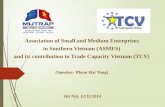 Association of Small and Medium Enterprises in Southern Vietnam (ASMES) and its contribution to Trade Capacity Vietnam (TCV) (Speaker: Pham Hai Tung) Hà.