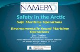 Safe Maritime Operations = Environmentally Sound Maritime Operations Jim Butler Managing Director Alaska Maritime Prevention & Response Network Anchorage.