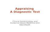 Appraising A Diagnostic Test Clinical Epidemiology and Evidence-based Medicine Unit FKUI-RSCM.