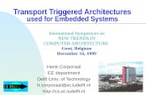 Transport Triggered Architectures used for Embedded Systems Henk Corporaal EE department Delft Univ. of Technology h.corporaal@et.tudelft.nl .