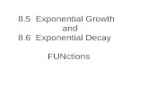 8.5 Exponential Growth and 8.6 Exponential Decay FUNctions