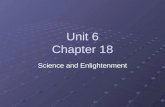 Unit 6 Chapter 18 Science and Enlightenment. Enlightenment Exit Card – Answer the following on the index card you picked up Define: philosophes, Enlightened.