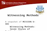 A snapshot of MISSION U-102 Witnessing Methods: Seven Styles of Faith-sharing Witnessing Methods.