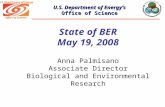 Office of Science U.S. Department of Energy State of BER May 19, 2008 Anna Palmisano Associate Director Biological and Environmental Research U.S. Department.