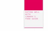 EATING WELL WITH CANADA’S FOOD GUIDE. Canada’s Food Guide  Organizes food into 4 groups  Recommends number of servings  Provides estimate of serving.