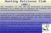 Hunting Retriever Club (HRC) The Preamble of the HRC…the betterment of Hunting Retrievers as a whole and to influence the breeding and training of a better.