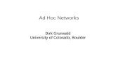Ad Hoc Networks Dirk Grunwald University of Colorado, Boulder.