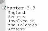 Chapter 3.3 England Becomes Involved in the Colonies’ Affairs.