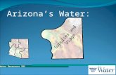 Water Resources 101 Arizona’s Water: Supplies and Usage.