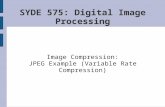 SYDE 575: Digital Image Processing Image Compression: JPEG Example (Variable Rate Compression)