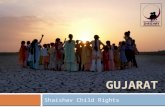GUJARAT Shaishav Child Rights. Gujarat  Gujarat is:  One of the richest and most industrialised states in India  A manufacturing hub, producing a number.