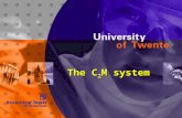The C 2 M system. 2 Paul van der Vet, Peter Geurts, Theo Huibers, Hans Roosendaal, Sjoerd van Tongeren ECCI CTIT, University of Twente, Netherlands p.e.vandervet@utwente.nl.