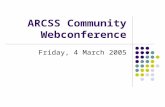 ARCSS Community Webconference Friday, 4 March 2005.