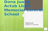 Dona Juana Actub Lluch Memorial Central School Observer Geoffry A. Gonzaga.
