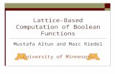 Lattice-Based Computation of Boolean Functions Mustafa Altun and Marc Riedel University of Minnesota.