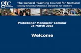 Probationer Managers’ Seminar 25 March 2015 Welcome.